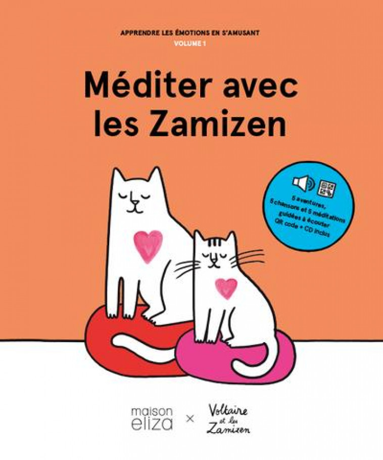 MEDITER AVEC LES ZAMIZEN - APPRENDRE LES EMOTIONS EN S-AMUSANT - VOLUME 1 - SINGER AGATHE - MAISON ELIZA