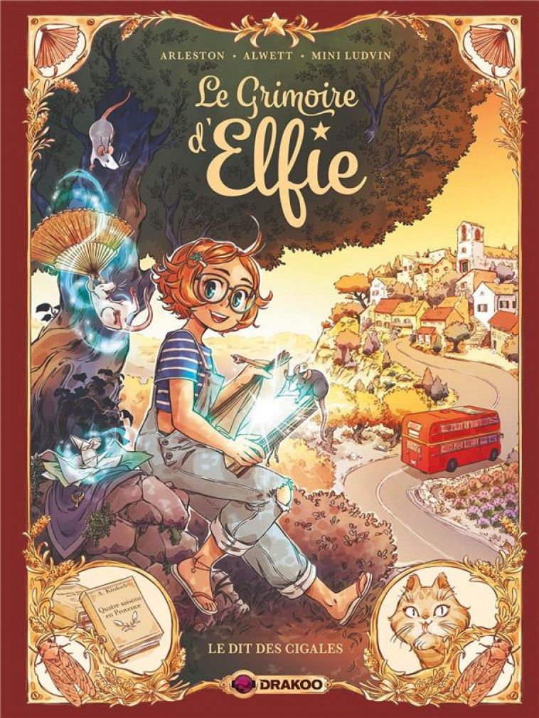 LE GRIMOIRE D-ELFIE - T02 - LE GRIMOIRE D-ELFIE - VOL. 02 - HISTOIRE COMPLETE - LE DIT DES CIGALES - AUDREY ALWETT - DRAKOO