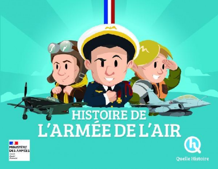 HISTOIRE DE L-ARMEE DE L-AIR ET DE L-ESPACE - QUELLE HISTOIRE STUD - QUELLE HISTOIRE