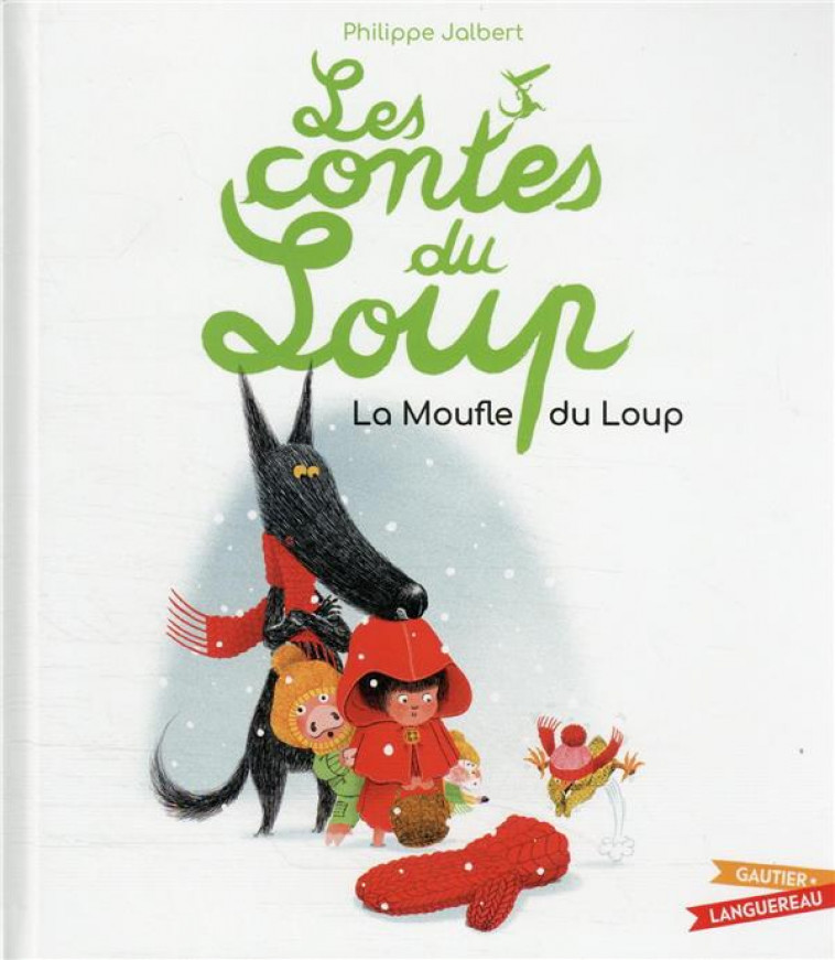 LES CONTES DU LOUP - LA MOUFLE DU LOUP - JALBERT PHILIPPE - HACHETTE