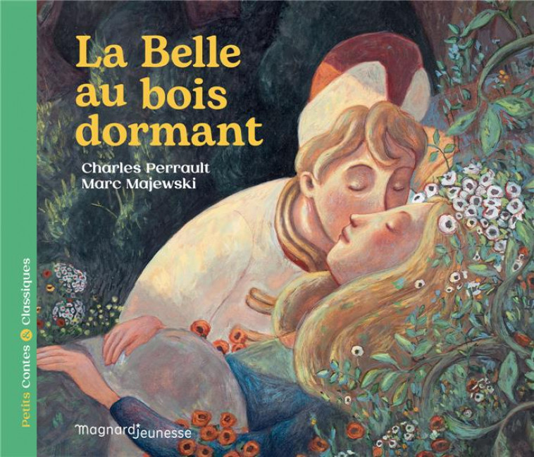 LA BELLE AU BOIS DORMANT - PETITS CONTES ET CLASSIQUES - PERRAULT/MAJEWSKI - MAGNARD