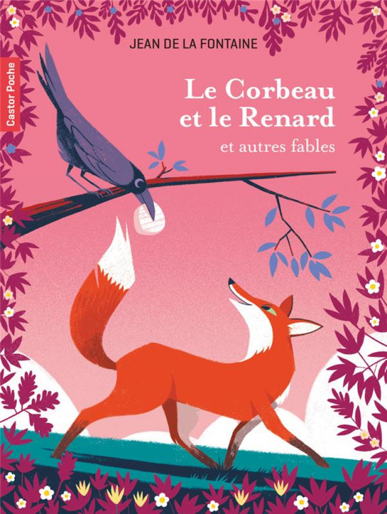 LE CORBEAU ET LE RENARD - ET AUTRES FABLES - LA FONTAINE/KERAVAL - FLAMMARION