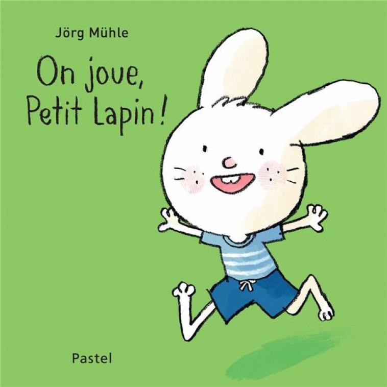 ON JOUE, PETIT LAPIN ! - MUHLE JORG - EDL