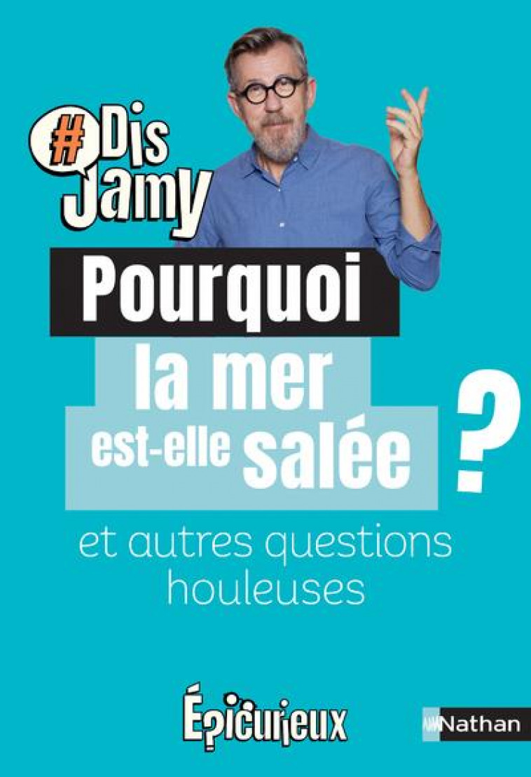 POURQUOI LA MER EST SALEE ? ET AUTRES QUESTIONS DE PLAGE - GOURMAUD JAMY - CLE INTERNAT