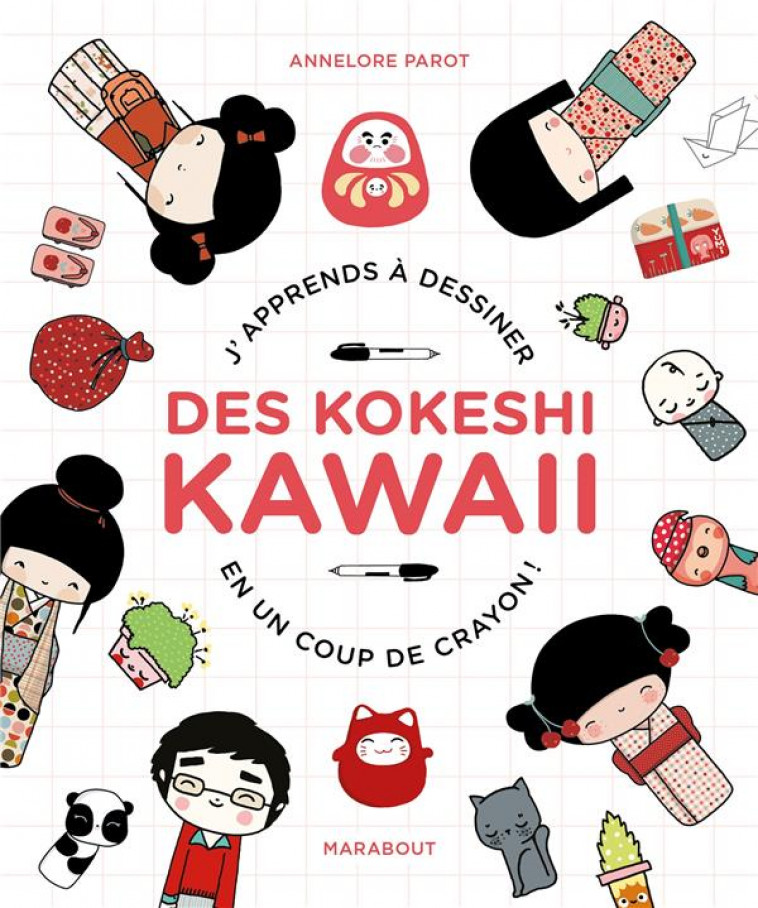 JE DESSINE DES KOKESHI KAWAI - PAROT ANNELORE - MARABOUT