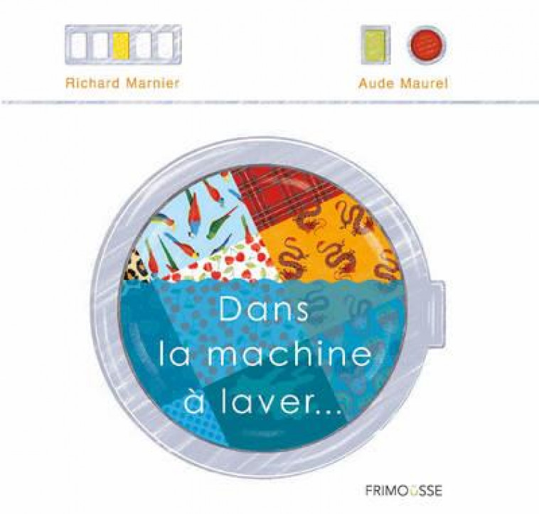 DANS LA MACHINE A LAVER - MARNIER/MAUREL - FRIMOUSSE