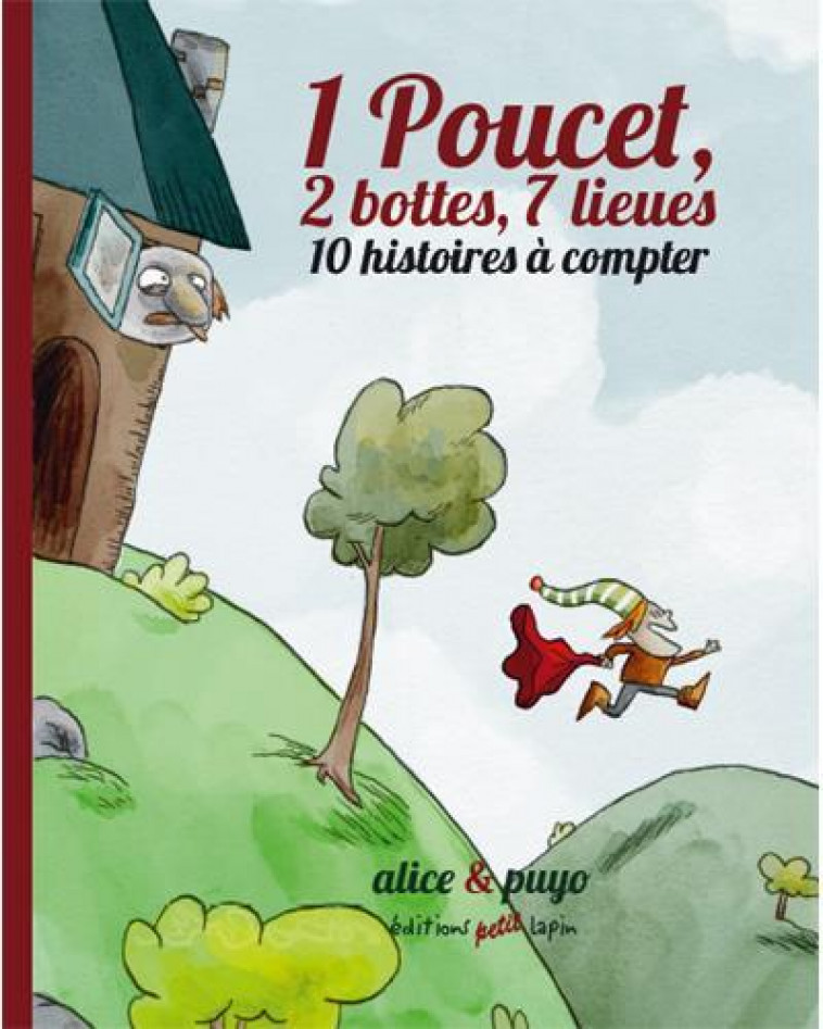 1 POUCET, 2 BOTTES, 7 LIEUX - 10 HISTOIRES A COMPTER - BRIERE-HAQUET/PUYO - Lapin éditions