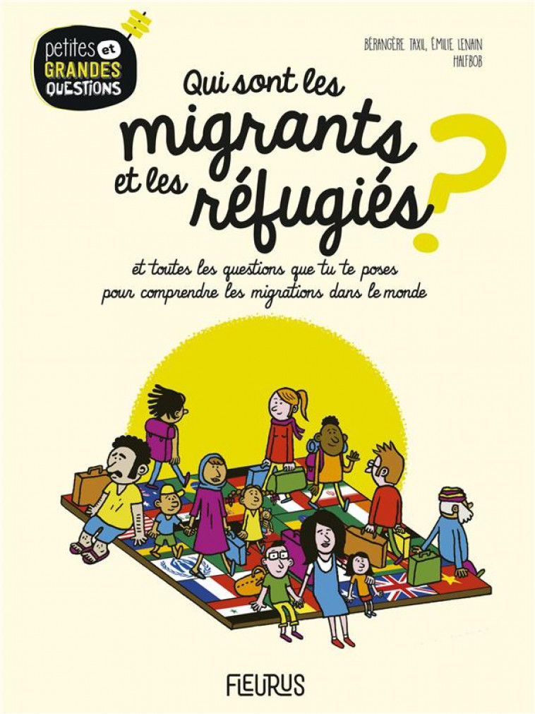 QUI SONT LES MIGRANTS ET LES REFUGIES ? - LENAIN HETREAU/TAXIL - FLEURUS