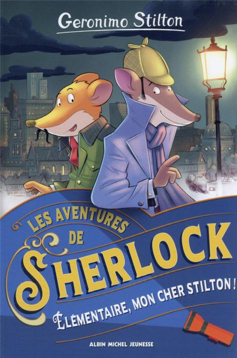 LES AVENTURES DE SHERLOCK - TOME 1 - ELEMENTAIRE, MON CHER STILTON ! - STILTON GERONIMO - ALBIN MICHEL