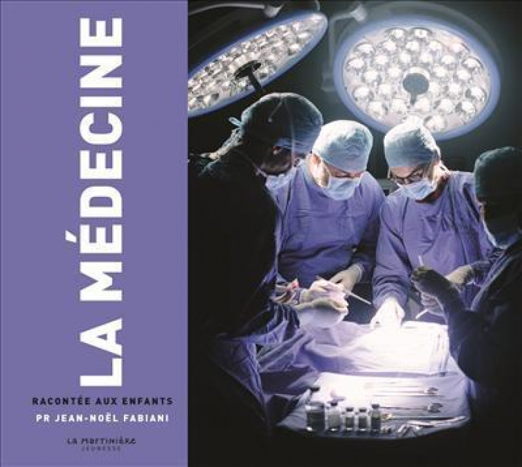 LA MEDECINE RACONTEE AUX ENFANTS - COUROT, CLEMENCE - MARTINIERE BL