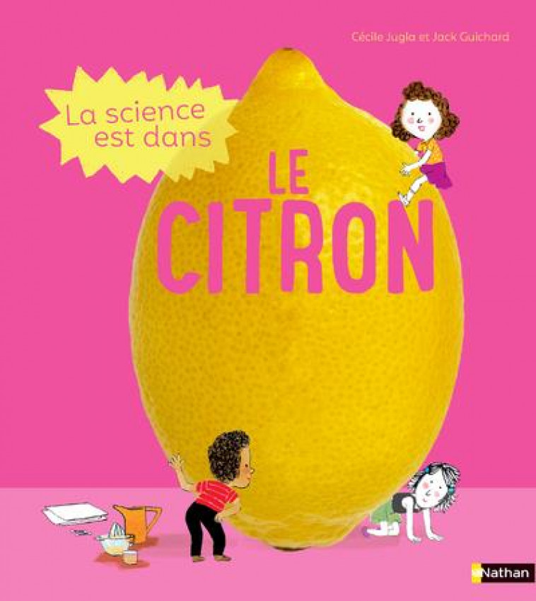 LA SCIENCE EST DANS LE CITRON - JUGLA/GUICHARD/SIMON - CLE INTERNAT