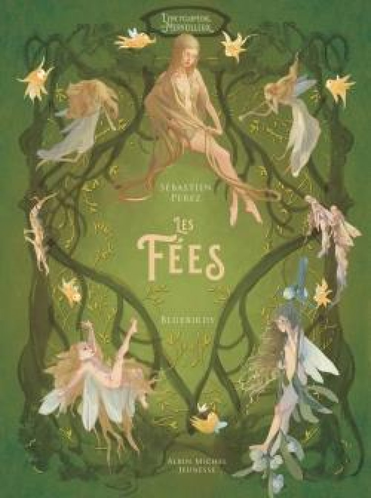 LES FEES - L-ENCYCLOPEDIE DU MERVEILLEUX - PEREZ/BLUEBIRDY - ALBIN MICHEL