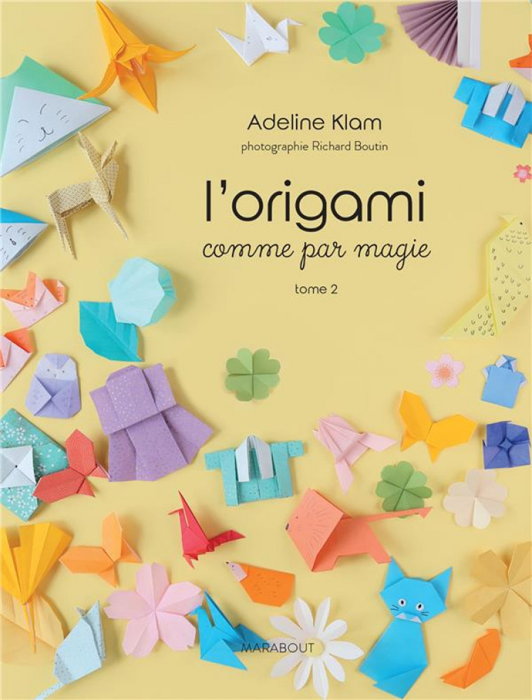 L-ORIGAMI COMME PAR MAGIE - TOME 2 - KLAM ADELINE - MARABOUT