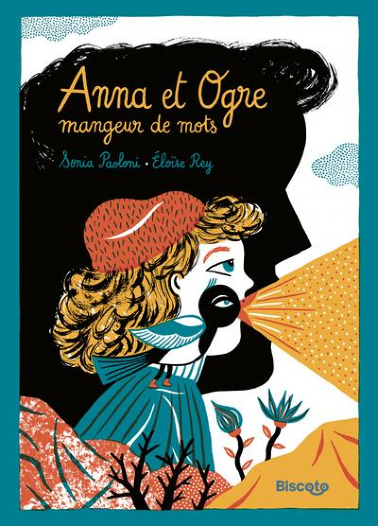 ANNA ET OGRE MANGEUR DE MOTS - PAOLONI/REY - BISCOTO