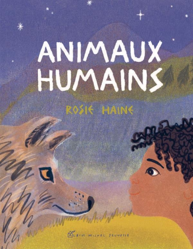 ANIMAUX HUMAINS - HAINE ROSIE - ALBIN MICHEL