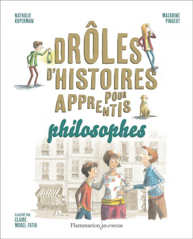 DROLES D-HISTOIRES POUR APPRENTIS PHILOSOPHES - PINGEOT/KUPERMAN - FLAMMARION