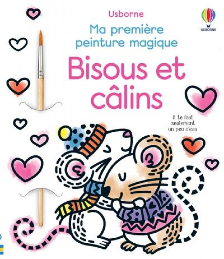 BISOUS ET CALINS - MA PREMIERE PEINTURE MAGIQUE - RITSON EMILY - NC