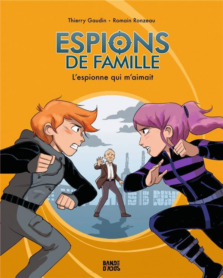 ESPIONS DE FAMILLE, TOME 05 - L-ESPIONNE QUI M-AIMAIT - GAUDIN/RONZEAU - BAYARD JEUNESSE