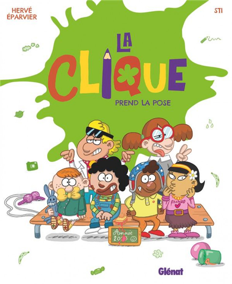 LA CLIQUE - TOME 03 - LA CLIQUE PREND LA POSE - EPARVIER/STI - GLENAT