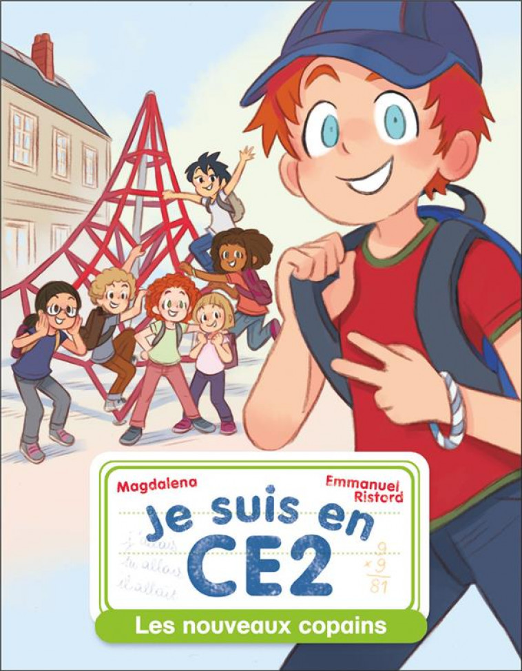 JE SUIS EN CE2 - T01 - LES NOUVEAUX COPAINS - MAGDALENA/RISTORD - FLAMMARION