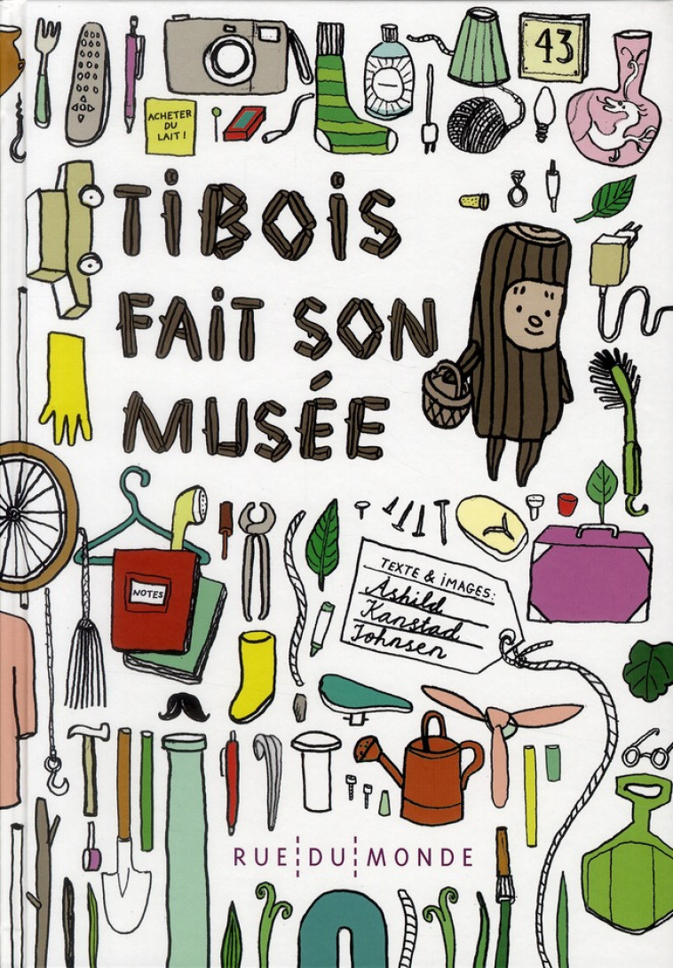 TIBOIS FAIT SON MUSEE - KANSTAD JOHNSEN A. - RUE DU MONDE