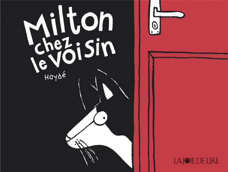MILTON CHEZ LE VOISIN - HAYDE - LA JOIE DE LIRE