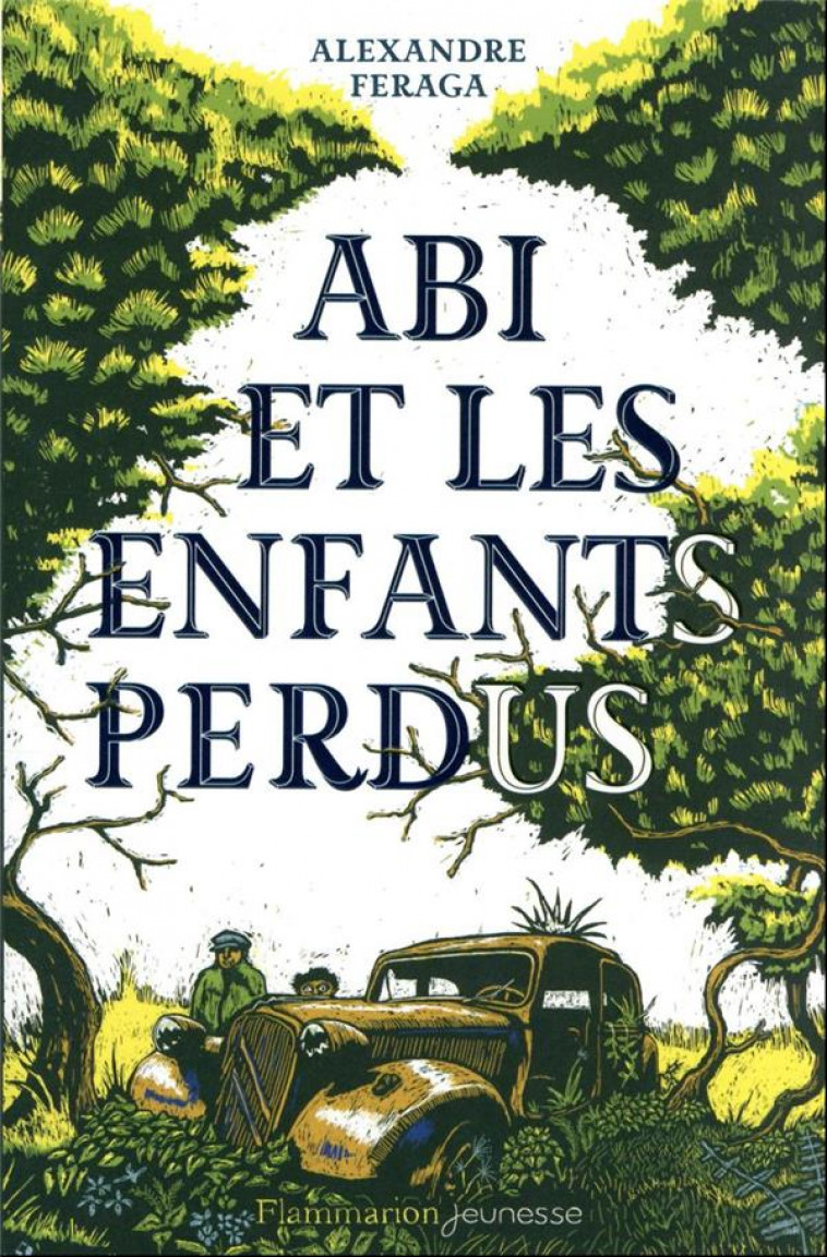 ABI ET LES ENFANTS PERDUS - FERAGA ALEXANDRE - FLAMMARION
