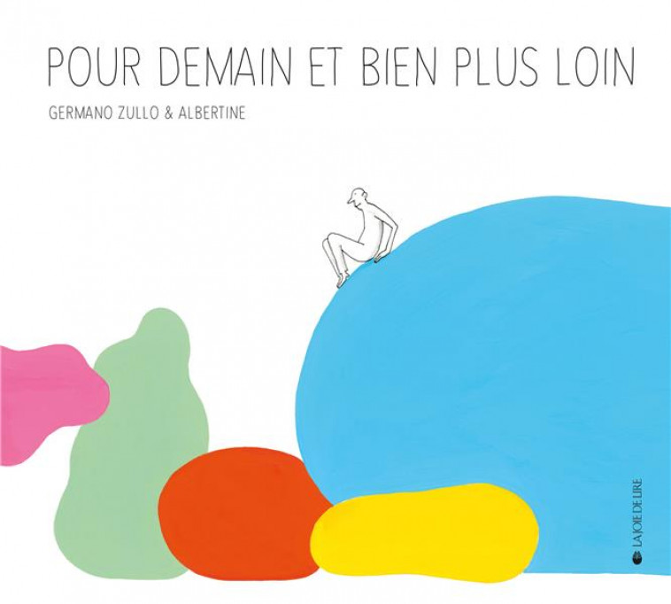 POUR DEMAIN ET BIEN PLUS LOIN - ZULLO/ALBERTINE - LA JOIE DE LIRE