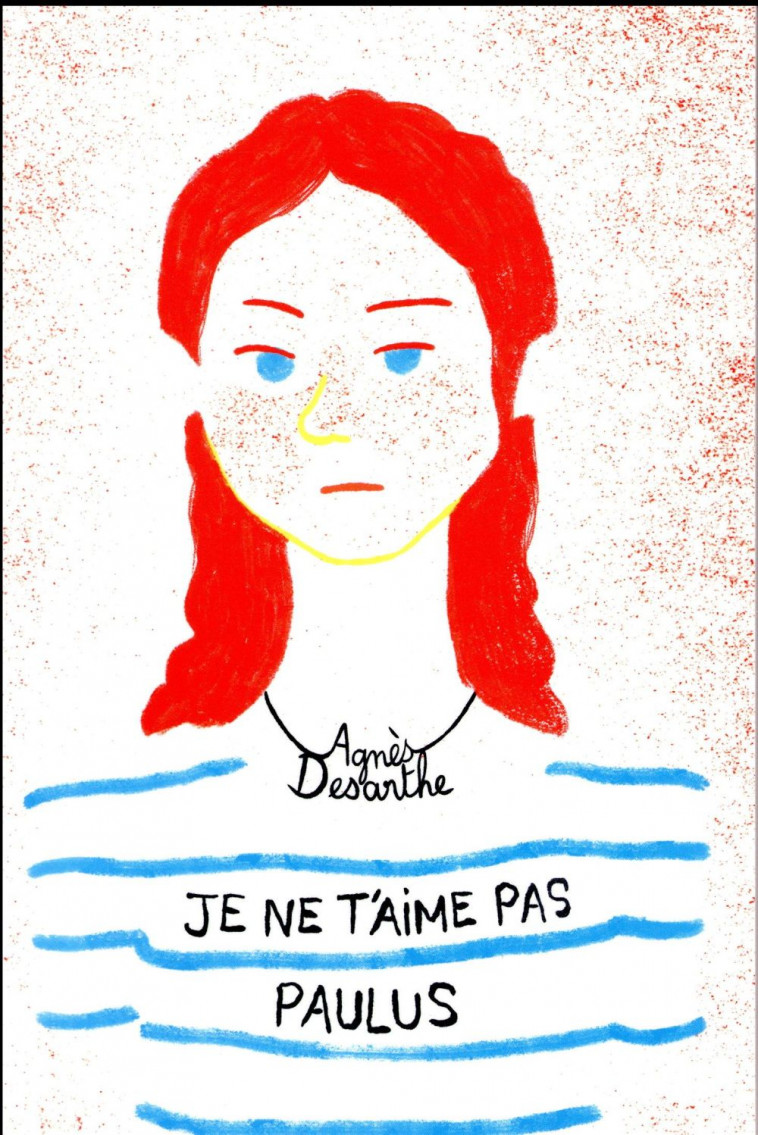 JE NE T-AIME PAS PAULUS (POCHE) - DESARTHE AGNES - Ecole des loisirs