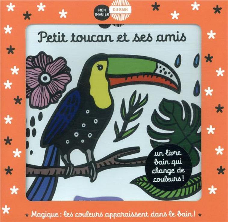MON IMAGIER DU BAIN - PETIT TOUCAN ET SES AMIS - SAJNANI SURYA - CASTERMAN
