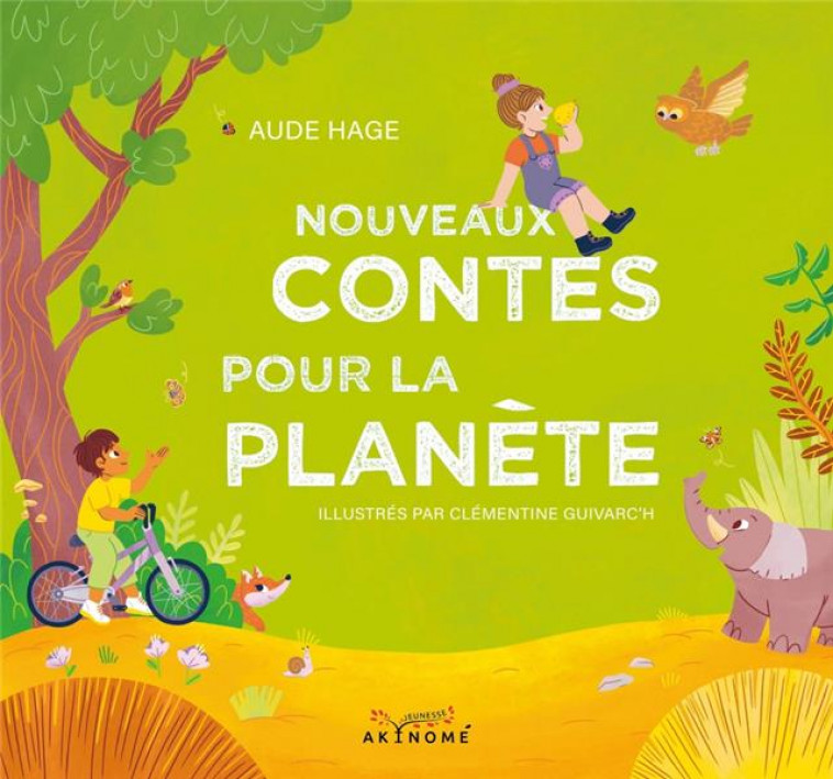 NOUVEAUX CONTES POUR LA PLANETE - HAGE/GUIVARC-H - AKINOME