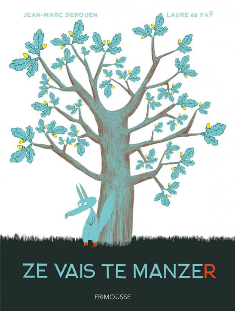 ZE VAIS TE MANZER - DEREOUEN/DU FAY - FRIMOUSSE