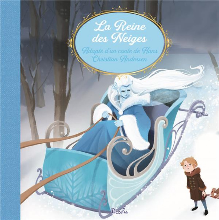 LA REINE DES NEIGES - ADAPTE DU CONTE DE HANS CHRISTIAN ANDERSEN - COLLECTIF/GIORGIA - PICCOLIA