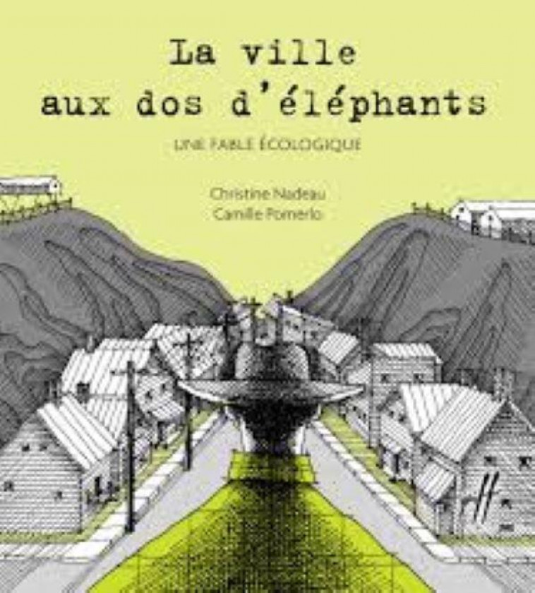LA VILLE AUX DOS D-ELEPHANTS - NADEAU CHRISTINE - ISATIS CANADA