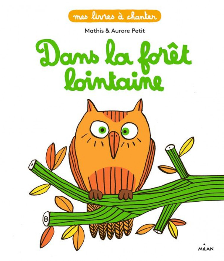 DANS LA FORET LOINTAINE - MATHIS/PETIT - MILAN