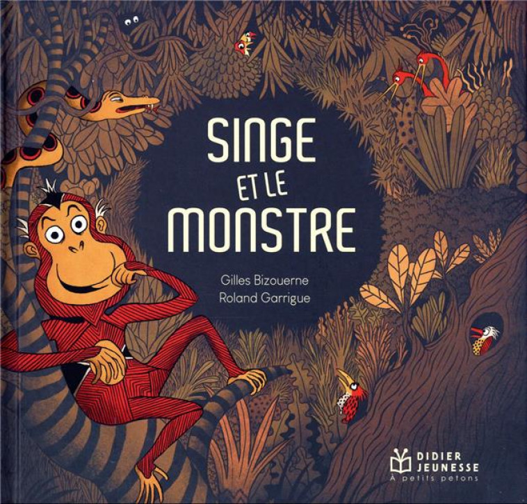 A PETITS PETONS - T41 - SINGE ET LE MONSTRE - BIZOUERNE/GARRIGUE - DIDIER