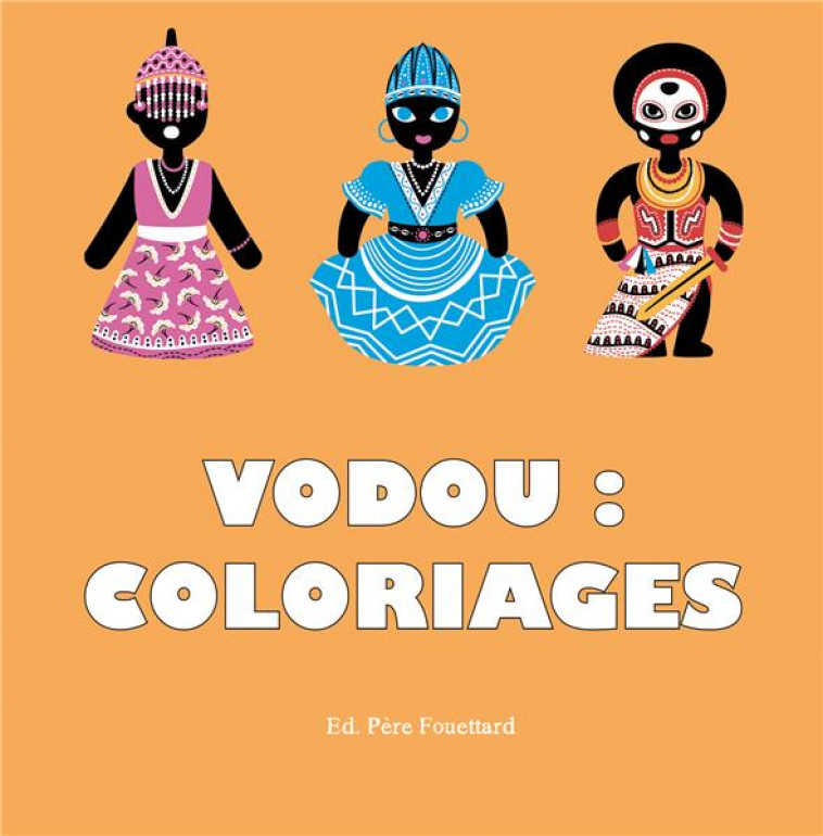 VODOU : COLORIAGES (COLL. GRAIN DE FOLIE) - TISSERAND CAMILLE - PERE FOUETTARD