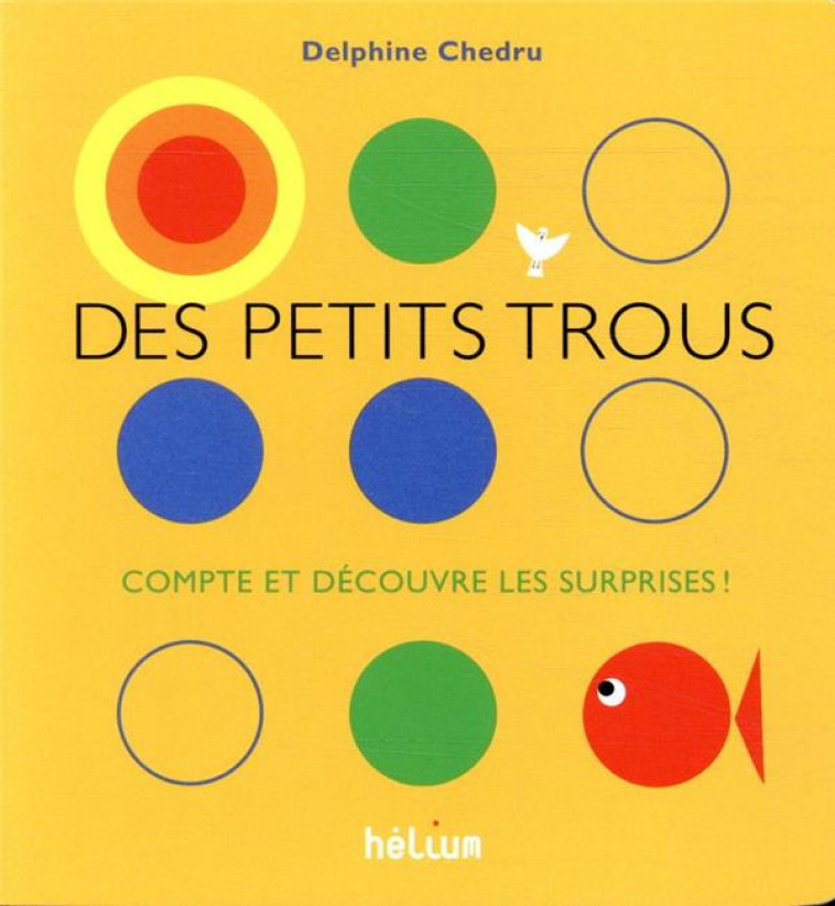 DES PETITS TROUS... - COMPTE ET DECOUVRE LES SURPRISES ! - CHEDRU DELPHINE - ACTES SUD