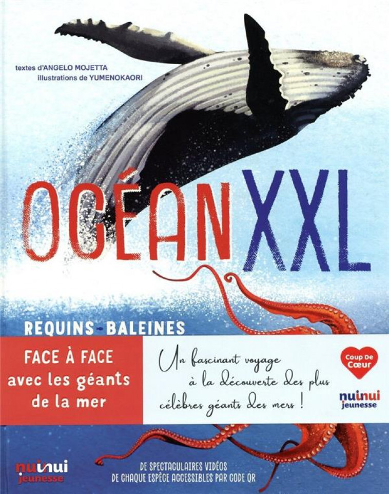 OCEAN XXL REQUINS, BALEINES, ORQUES, CALAMARS ET AUTRES GEANTS DE LA MER - MOJETTA/NGUYEN - NUINUI JEUNESSE