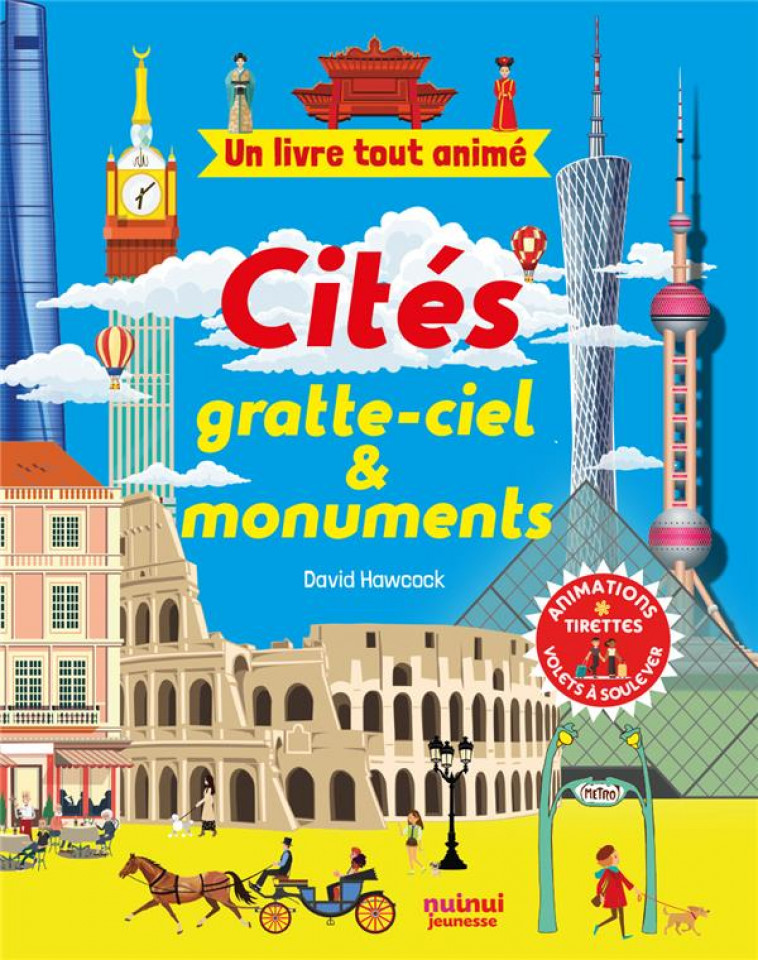 APPRENDRE EN JOUANT - UN LIVRE TOUT ANIME - CITES GRATTE-CIEL & MONUMENTS - HAWCOCK DAVID - NUINUI JEUNESSE