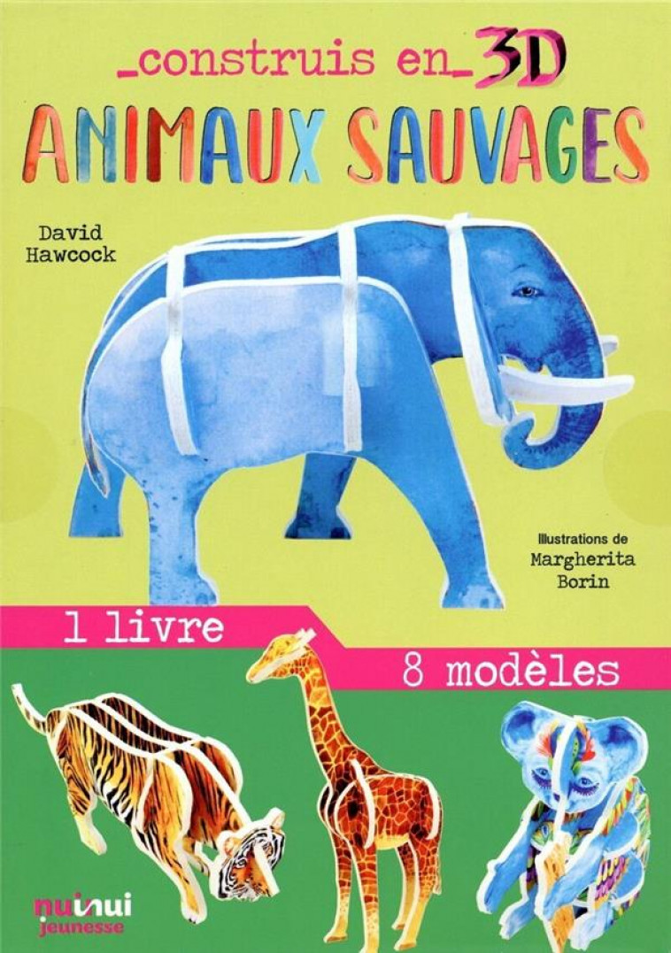 CONSTRUIS EN 3D - ANIMAUX SAUVAGES - HAWCOCK DAVID - NUINUI JEUNESSE