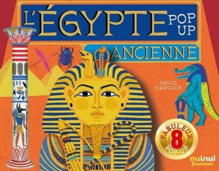 POP-UP HISTORIQUE - EGYPTE ANCIENNE - HAWCOCK DAVID - NUINUI JEUNESSE