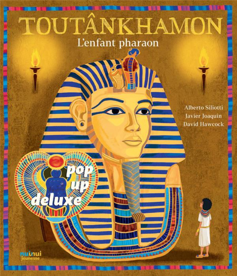 TOUTANKHAMON - L-ENFANT PHARAON - DE LUXE POP-UP - HAWCOCK DAVID - NUINUI JEUNESSE