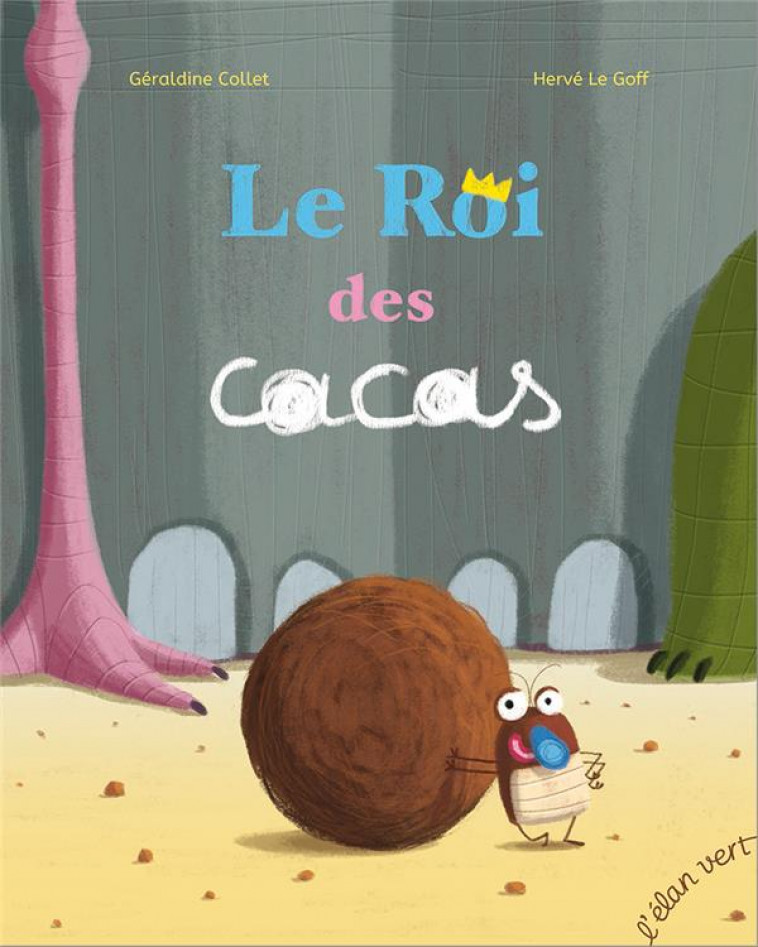 LE ROI DES CACAS - COLLET/LE GOFF - l'Elan vert