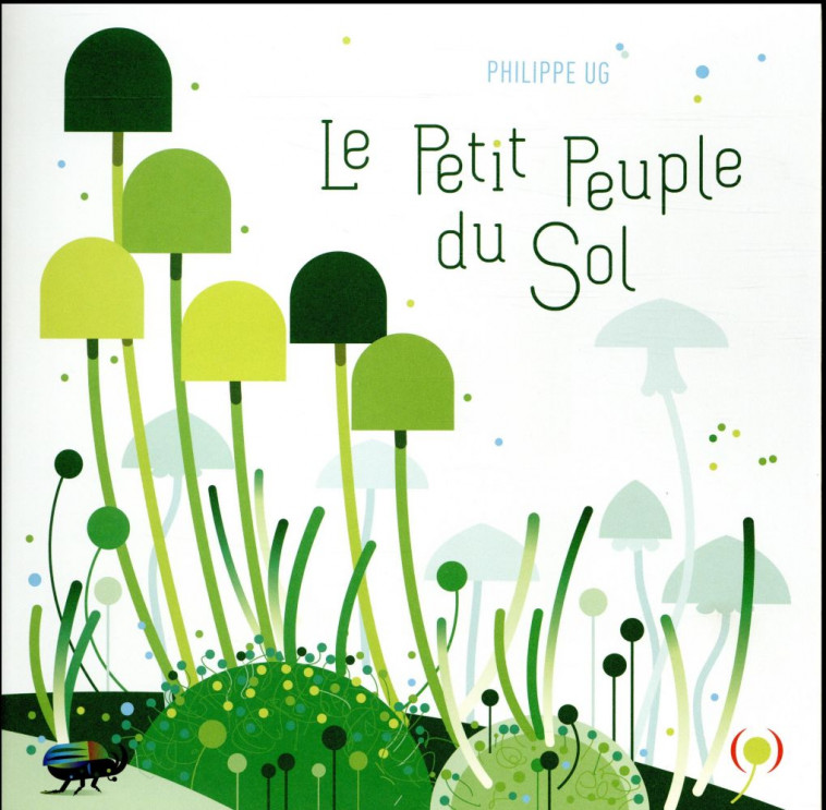 LE PETIT PEUPLE DU SOL - UG PHILIPPE - Ed. des Grandes personnes