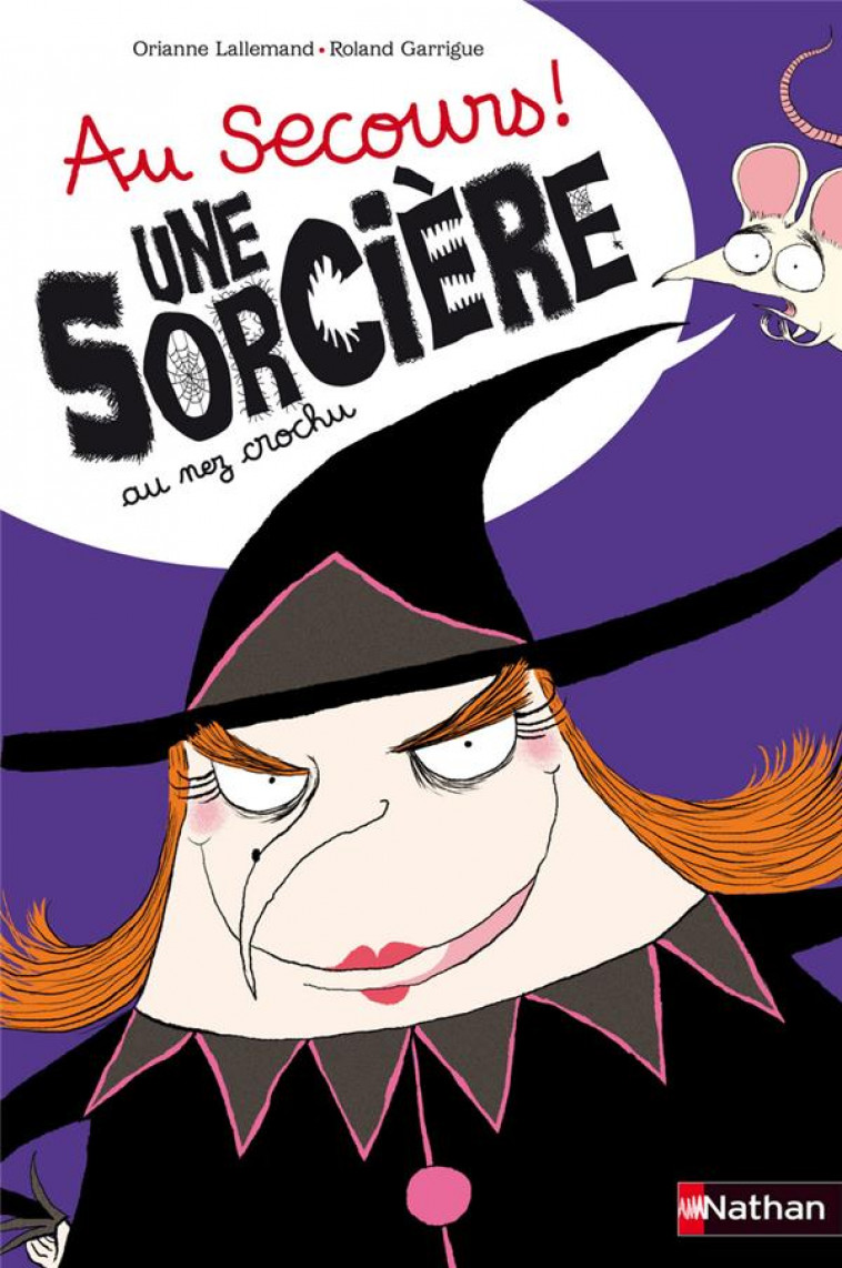 AU SECOURS ! UNE SORCIERE AU NEZ CROCHU - LALLEMAND/GARRIGUE - Nathan Jeunesse