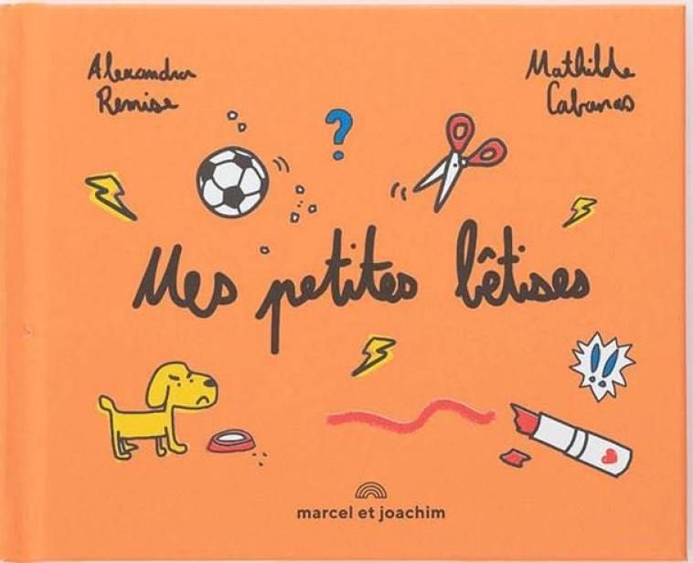 MES PETITES BETISES - REMISE/CABANAS - MARCEL JOACHIM