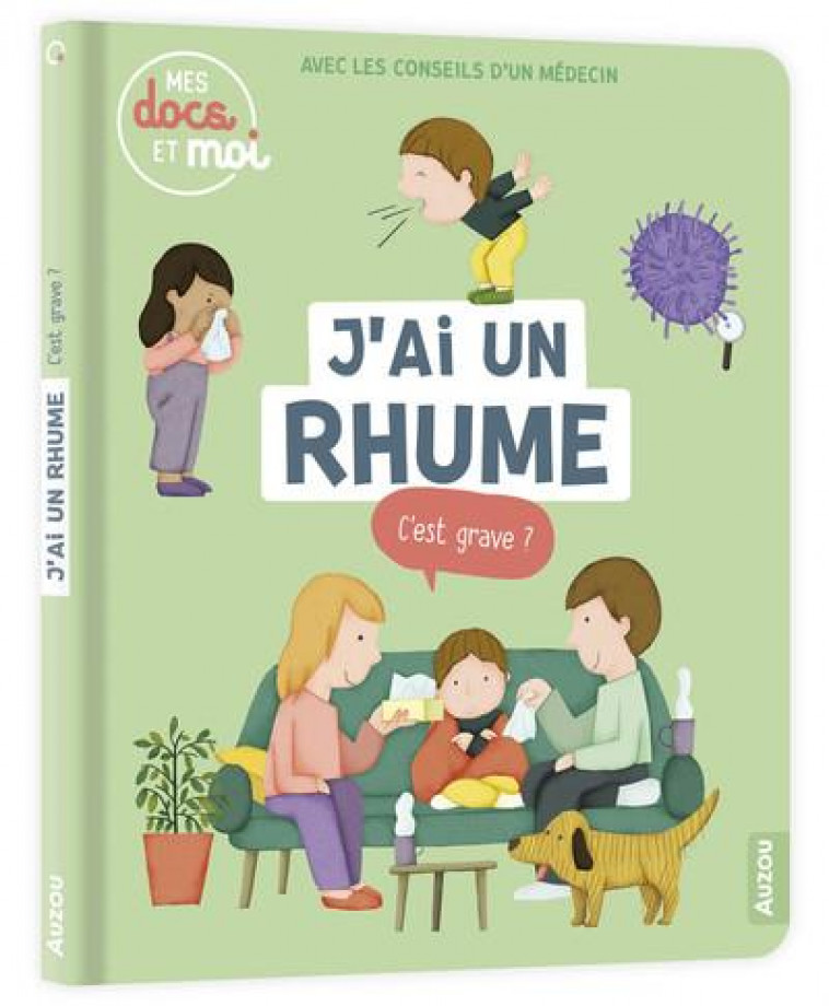 MES DOCS ET MOI - J-AI UN RHUME, C-EST GRAVE ? - LEGRAND/BLITMAN - PHILIPPE AUZOU