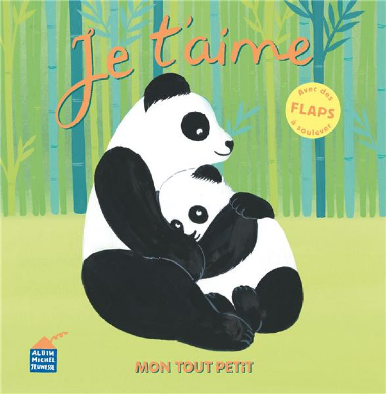 JE T-AIME - MON TOUT PETIT - POLLET CLEMENCE - ALBIN MICHEL