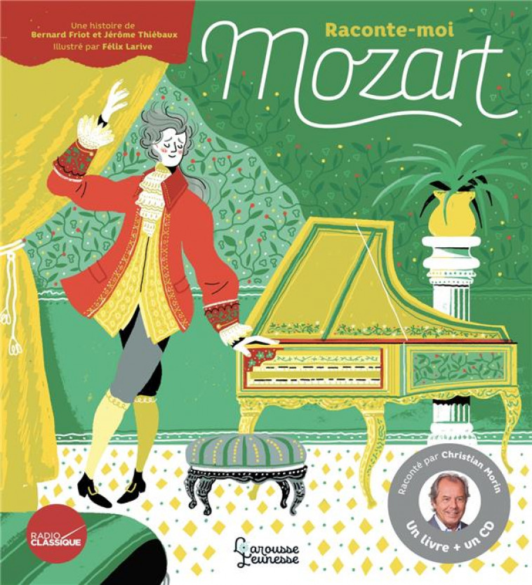 RACONTE-MOI MOZART, LIVRE-CD - FRIOT/THIEBAUX - LAROUSSE